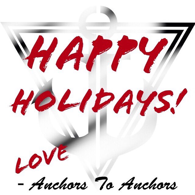 Happy Holidays from all of us in Anchors To Anchors! Hope everyone is having a safe and happy holiday season!