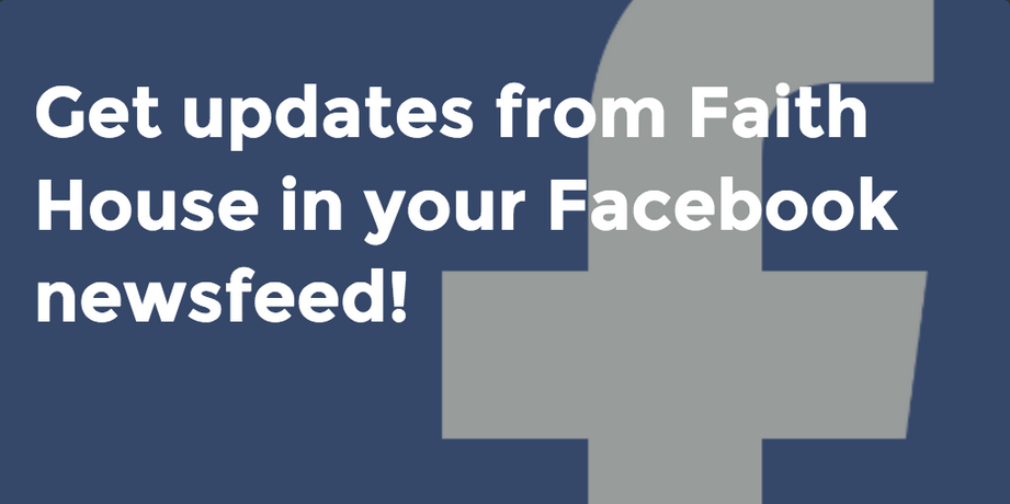 Get updates from Faith House in your Facebook newsfeed facebook.com/faithhousemanh…