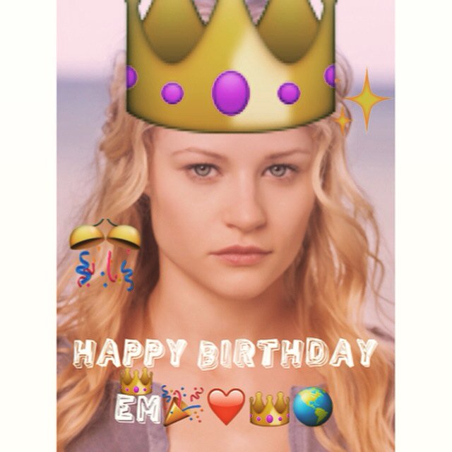  HAPPY BIRTHDAY TO MY WORLD  HAPPY BIRTHDAY EMILIE DE RAVIN           