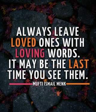 Always leave loved ones with loving words