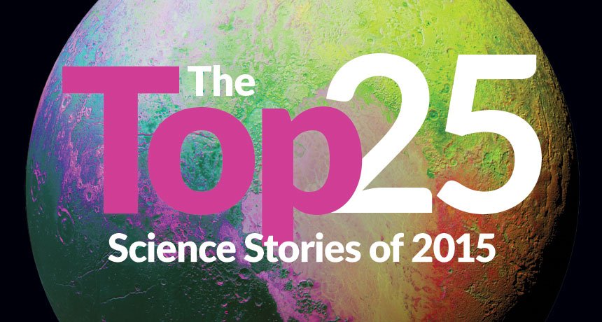 From Pluto to Homo naledi, science had a pretty good 2015: ow.ly/Wh968 #SNtop25