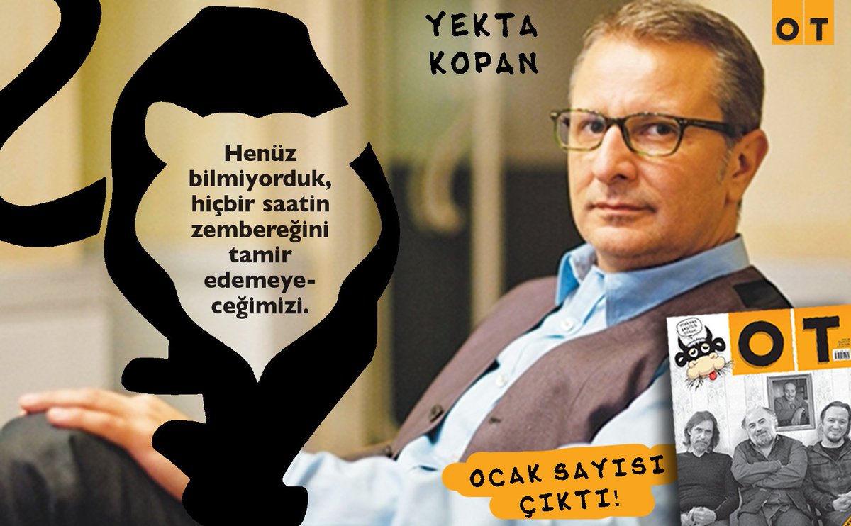 Henüz bilmiyorduk, hiçbir saatin zembereğini tamir edemeyeceğimizi... <a href="/yektakopan/">Yekta Kopan</a> #OTdergi Ocak