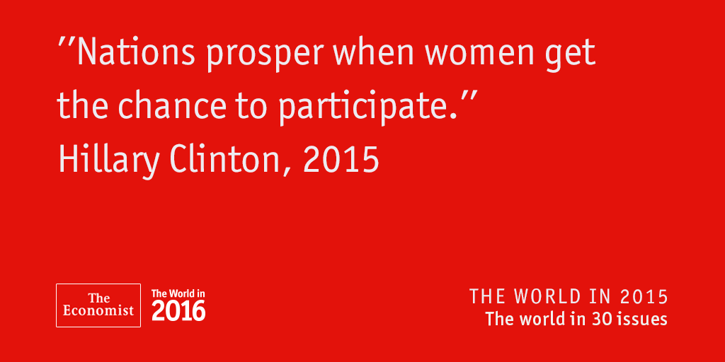 TheEconomist's tweet photo. "Nations prosper when women get the chance to participate", argues Hillary Clinton https://t.co/R5rEtyMKaL https://t.co/3DBGQrqEiN