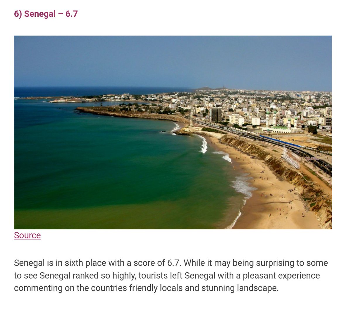 In 2013 the World Economic Forum listed Senegal as the 6th friendliest country in the world.