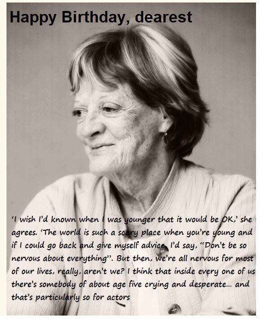 HAPPY BIRTHDAY MAGGIE SMITH      