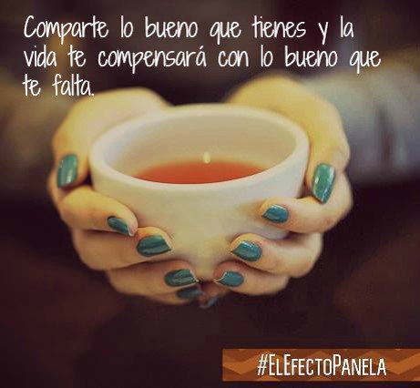 Compartir es de personas que tienen #ElEfectoPanela  ¿Tú lo tienes?