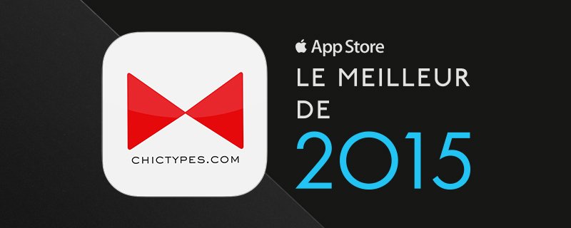 ChicTypes's tweet photo. ChicTypes dans le meilleur 2015 de @AppStore ! Venez tenter l’expérience https://t.co/TVkKMm00gy
#AppStore2015 https://t.co/V5XLrd0USq