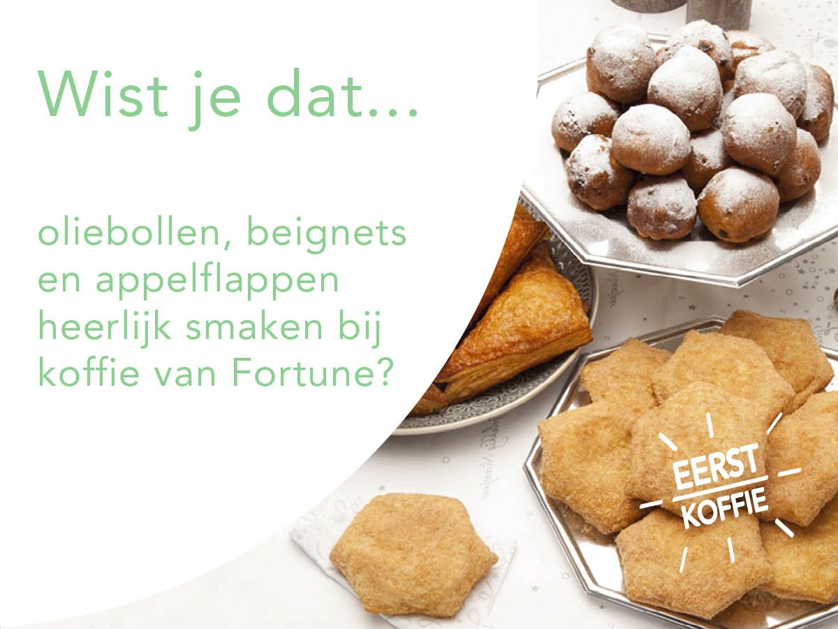 Wist je dat oliebollen, beignets en appelflappen heerlijk smaken bij koffie van Fortune?
