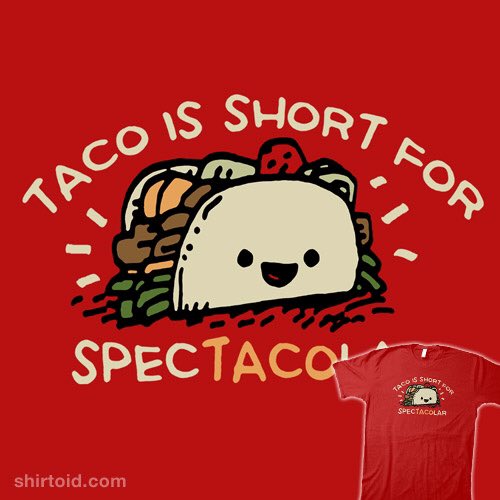 shirtoid's tweet photo. "SpecTACOlar" by @ApeLad is $7 for a limited time https://t.co/NOSeKSycla
#food #taco #adamkoford #apelad https://t.co/8pTq6Q6Tkr
