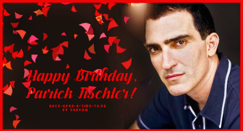 Happy Birthday, Patrick Fischler! -   
