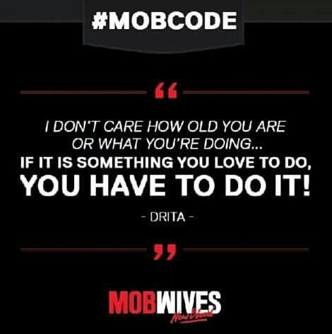 DRITASmob's tweet photo. I don't care how old u are or what you're doing. If its something u love you have to do it! Drita Davanzo's #MobCode https://t.co/BY7SHOkBRL