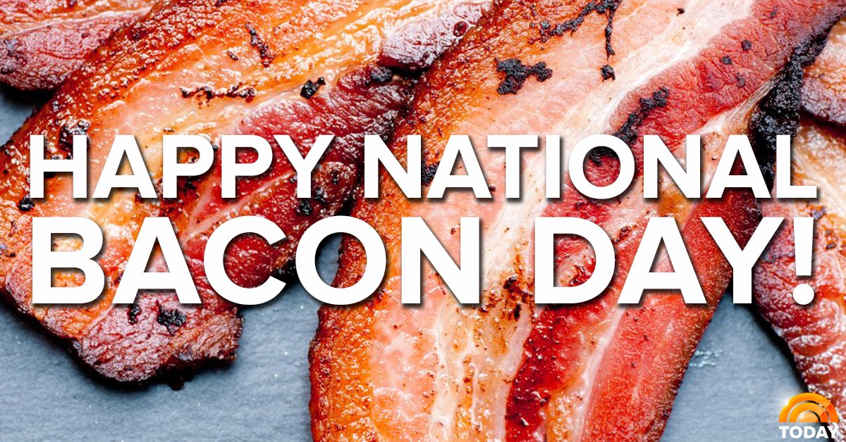 TODAYshow's tweet photo. Celebrate accordingly! #BaconDay https://t.co/iCHLDhFFL2