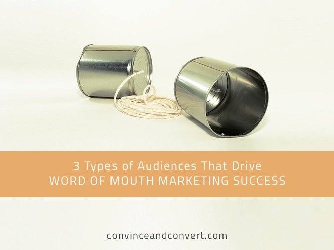 jaybaer's tweet photo. 3 Types of Audiences That Drive Word of Mouth #Marketing Success  https://t.co/ozzlne679I @hmbyers #smm https://t.co/6hp4bj6aIb