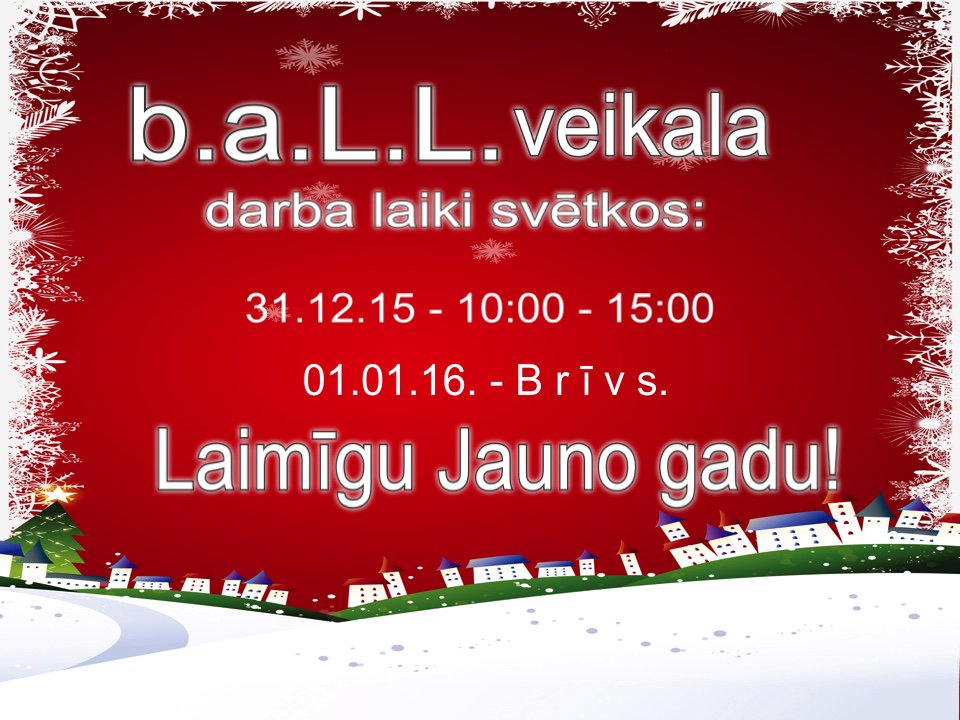 ball_futbols's tweet photo. b.a.L.L. veikala darba laiki svētkos:
31.12.15. 10:00 - 15:00.
01.01.16. - B r ī v s.
Laimīgu, sportisku Jauno gadu! https://t.co/5IV4B9QNro