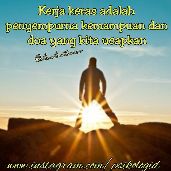 Kerja keras adalah penyempurna kemampuan dan doa yang kita ucapkan.~ <a href="/daudantonius/">Daud Antonius</a>