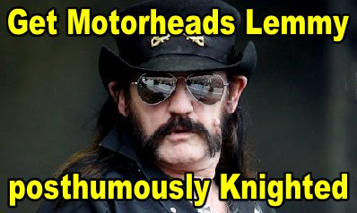 Help get Lemmy posthumously knighted. Sign the Petition @ rockforthechildren.com/lemmy.htm &amp; PLS RT