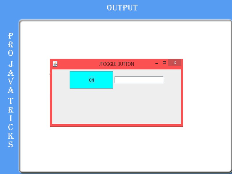 projavatricks's tweet image. Tutorial On Toggle Button In Java Swing
projavatricks.blogspot.com/2015/05/how-to…