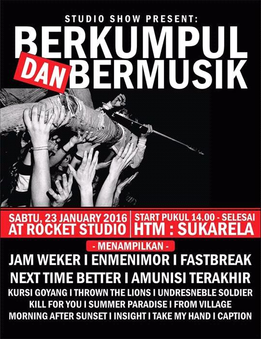 Next gigs "BERKUMPUL DAN BERMUSIK" 23january2016 [At] rocket studio,
Htm : sukarela
#merapatbrother2ku!!!!