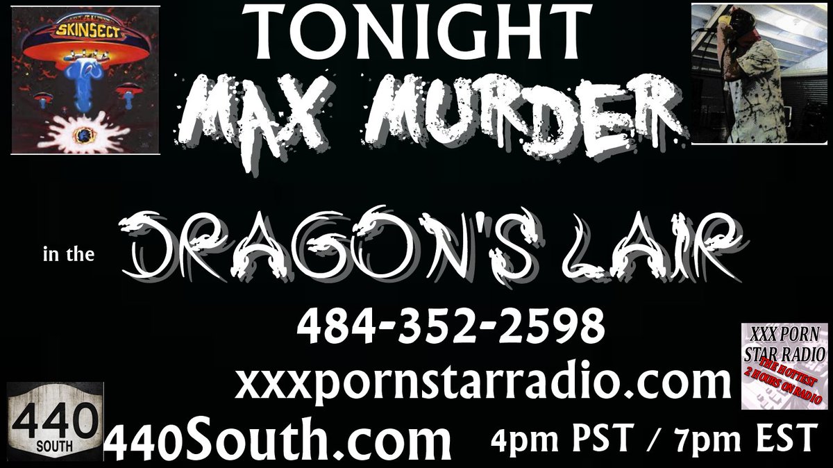 TONIGHT with @_MaxMurder_ in the Dragon's Lair on @3xpornstarradio <a href="/440South/">ahmad raza</a> 484-352-2598 4p PST CALL in!