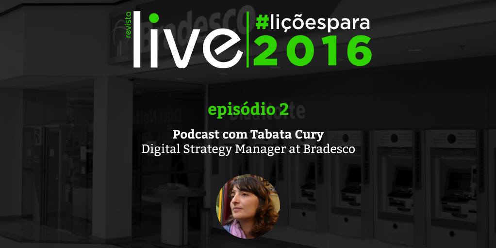 Rev_Live's tweet photo. 9º LiveCast com @tabatacury, mídia digital do @Bradesco, 2º episódio série #LiçõesPara2016: https://t.co/gIorKa9mBB https://t.co/BY1Yuw45AR