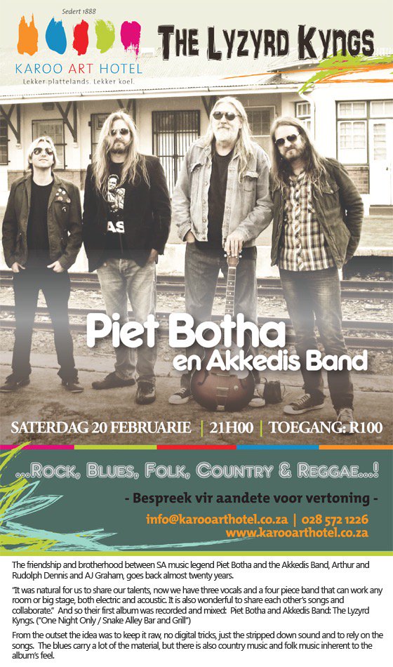 It's that time again folks, the legendary Piet Botha and The Lyzyrd Kyngs performing live @ The Karoo Art Hotel.