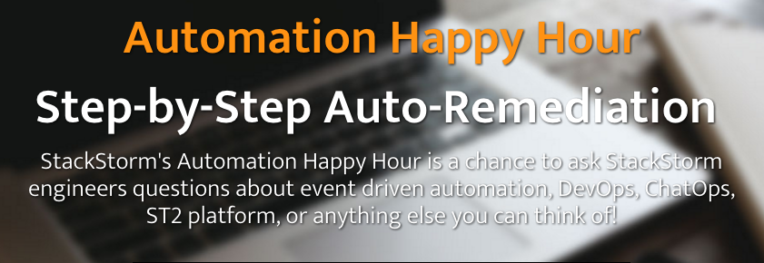 StackStorm's tweet image. 1st Automation Happy Hour of &apos;16: Auto-remediation &amp;amp; #chatops step-by-step. 1/22 10am. stackstorm.com/ahh10-register/