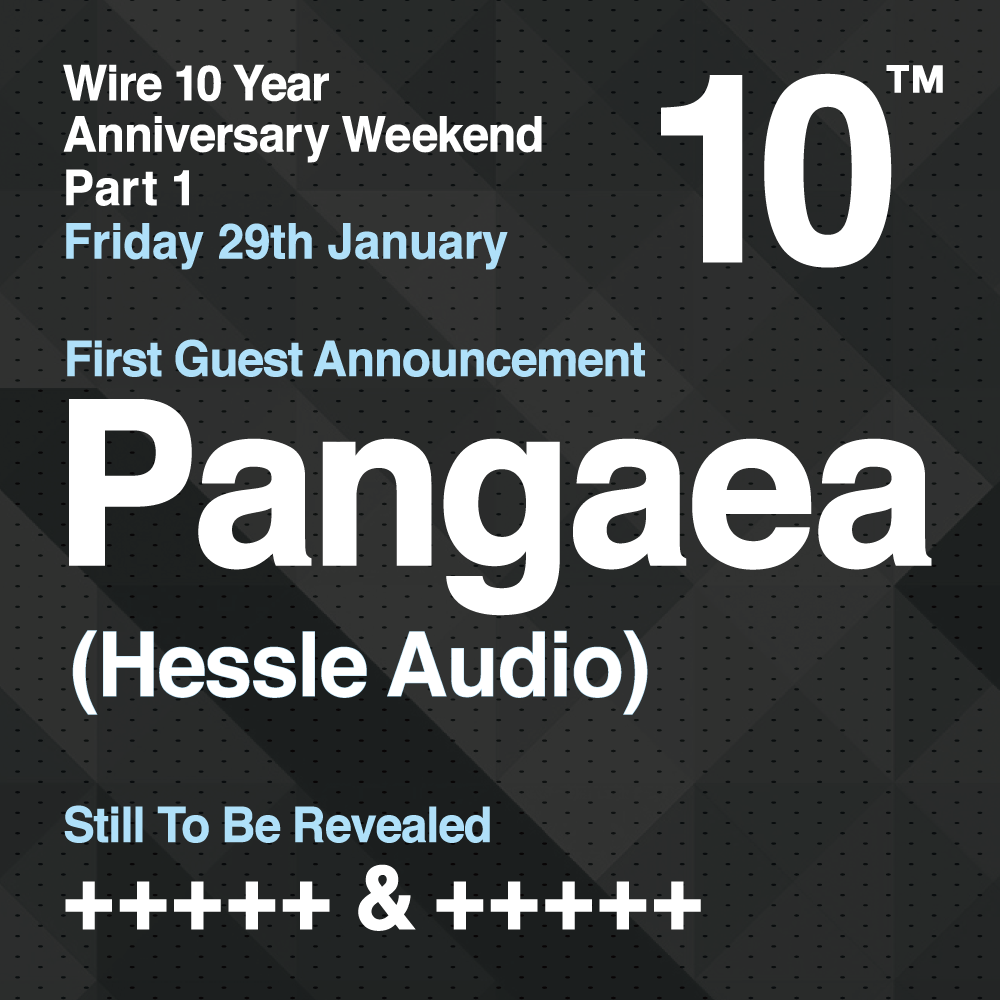 wireleeds's tweet photo. Wire's 10 Year Anniversary Part 1. Guest Announcement Number 1 >
Pangaea (Hessle Audio)
2 more announcements to go. https://t.co/h2hir87Yxw