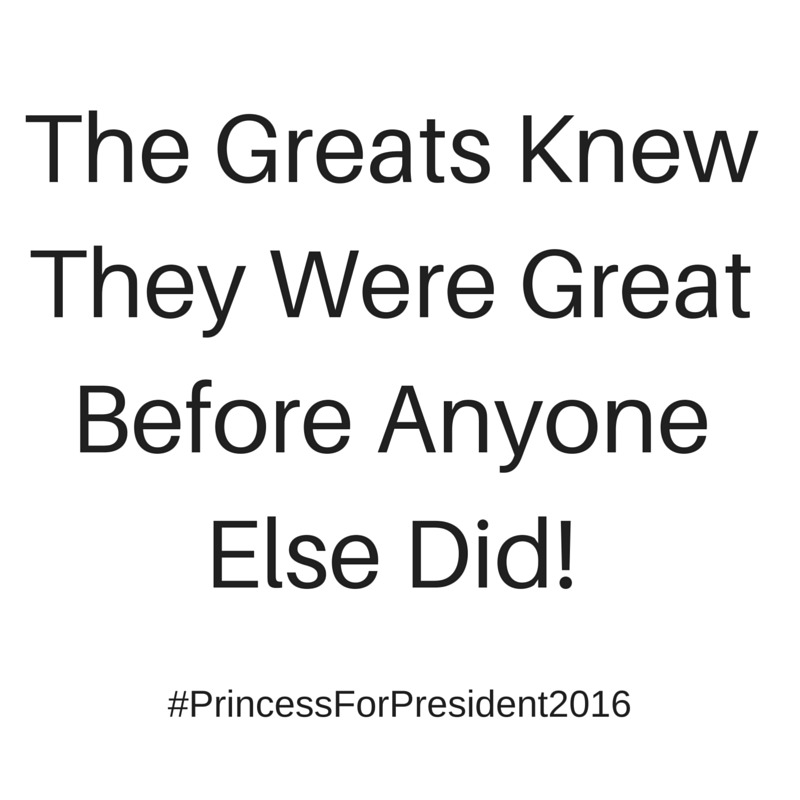 SlaveryEnds2028's tweet photo. The Greats Knew They Were Great Before Anyone Else Did.Of Course We Did! #PrincessForPresident2016 #BlackLivesMatter https://t.co/1iSl4Z20qb