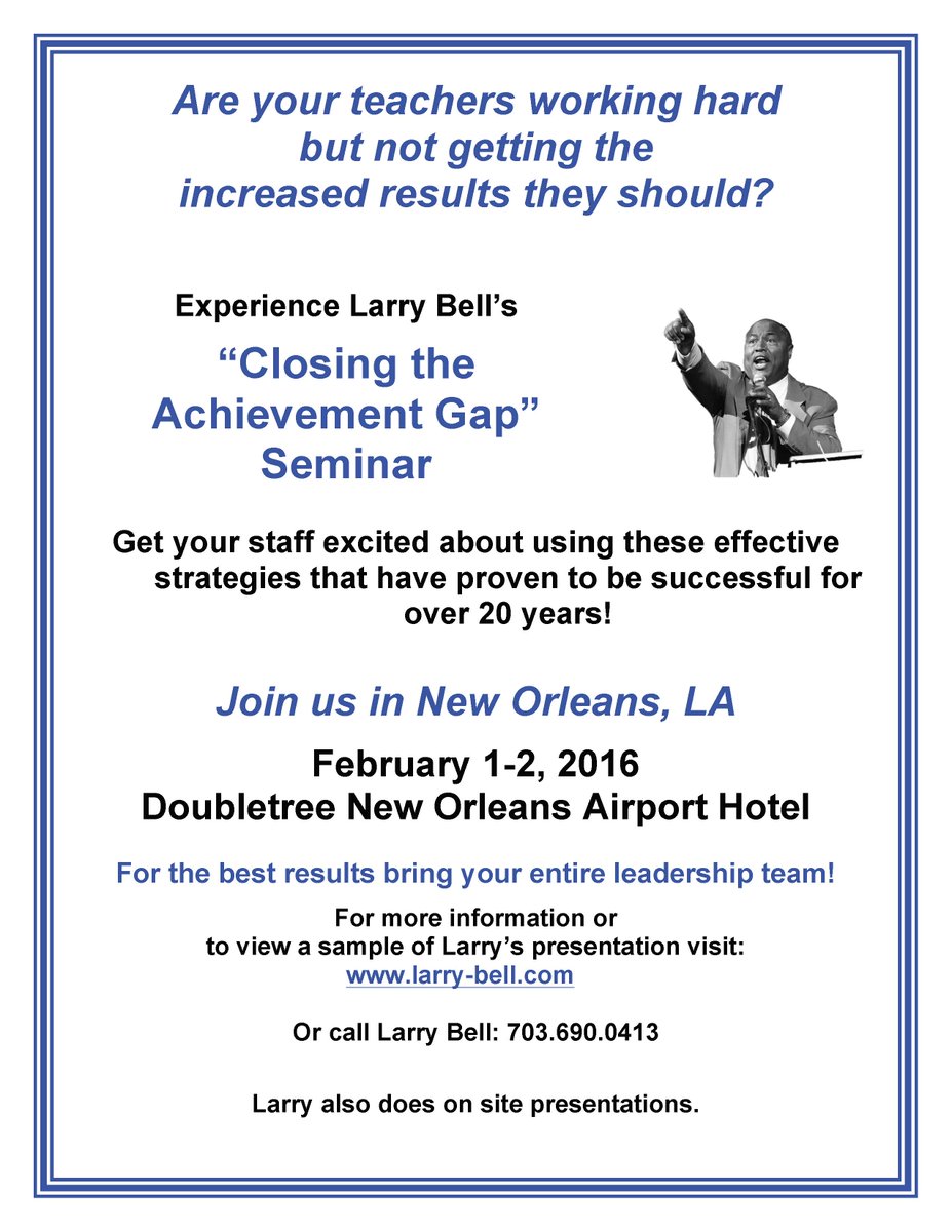 Experience Larry Bell’s“Closing the Achievement Gap” Seminar!
