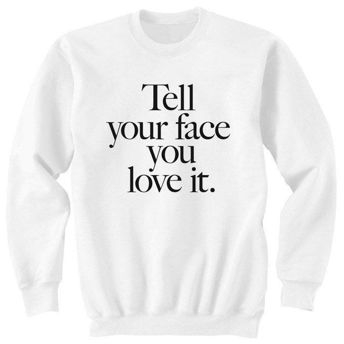 Remember ✌🏻️ tellyourfaceyouloveit.com