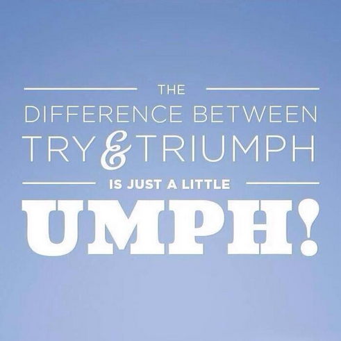 bulletkrypt's tweet photo. The difference between try and triumph is a little UMPH... #motivation #inspiration https://t.co/BIcYmWtimw