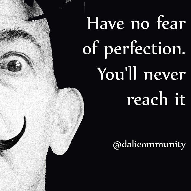 Have no fear of perfection. You'll never reach it. 
#SalvadorDali #dali #Dalí #salvadordal… ift.tt/1OOb0Nh