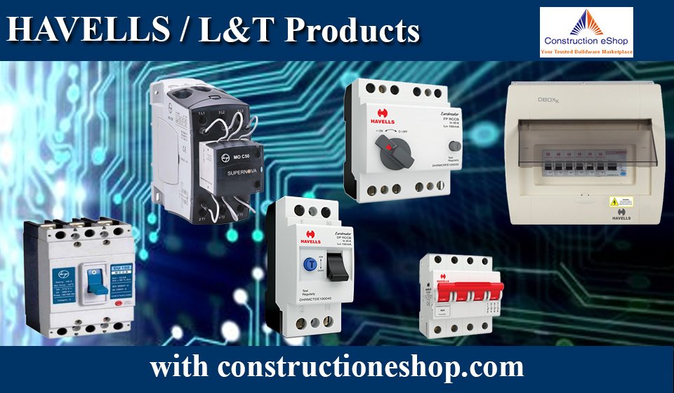 constructneshop's tweet image. Havells, L &amp;amp;T Building circuit protection material at  goo.gl/UYGqkO @constructioneshop.com