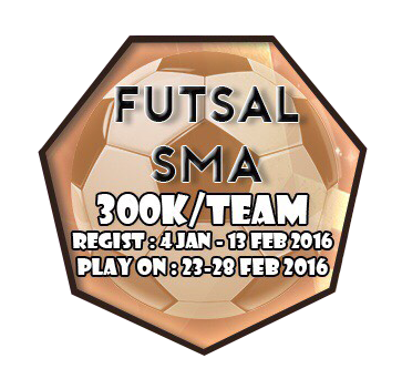 Futsal Competition for Senior School Club (SMA)
Regist: 4 Jan-13 Feb 2016
Plays On: 23-28 Feb 2016
TM: [Conditional]
