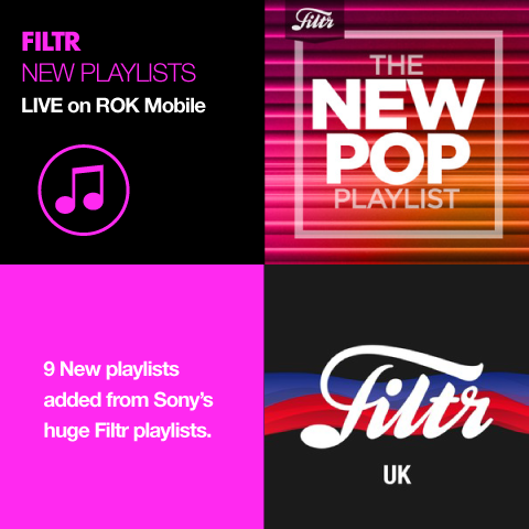 ROKMobileUK's tweet image. Filtr now live on ROK Mobile. 9 new playlists added from Sony's huge Filtr playlists.