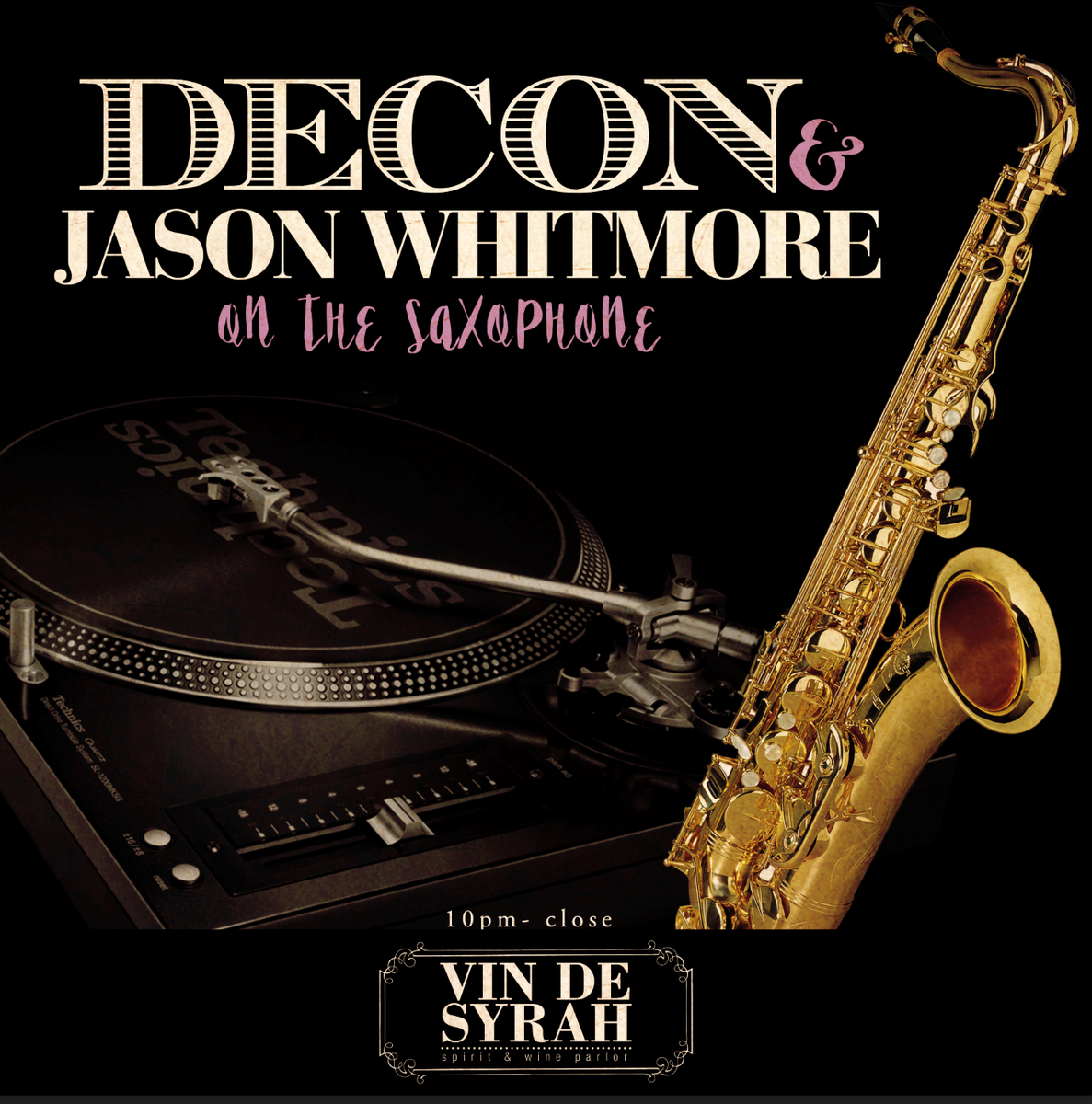 We are always excited for Jason Whitmore playing the saxophone alongside Dj Decon! See you tonight!