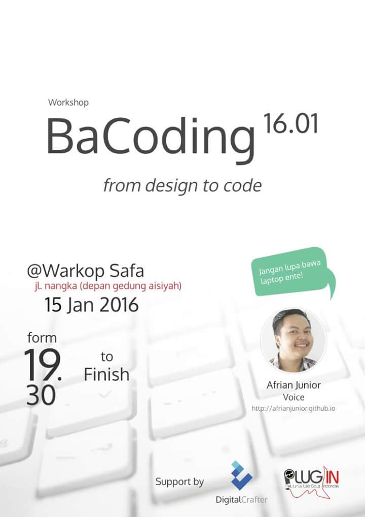 #BaCoding  "From Design To Code"
⏰ 15 Januari 2016 | 19.30 Wita
🏡<a href="/WarKop/">MOCHAMAD NARUTO</a> Safa Jl. Nangka | Htm: Just Order