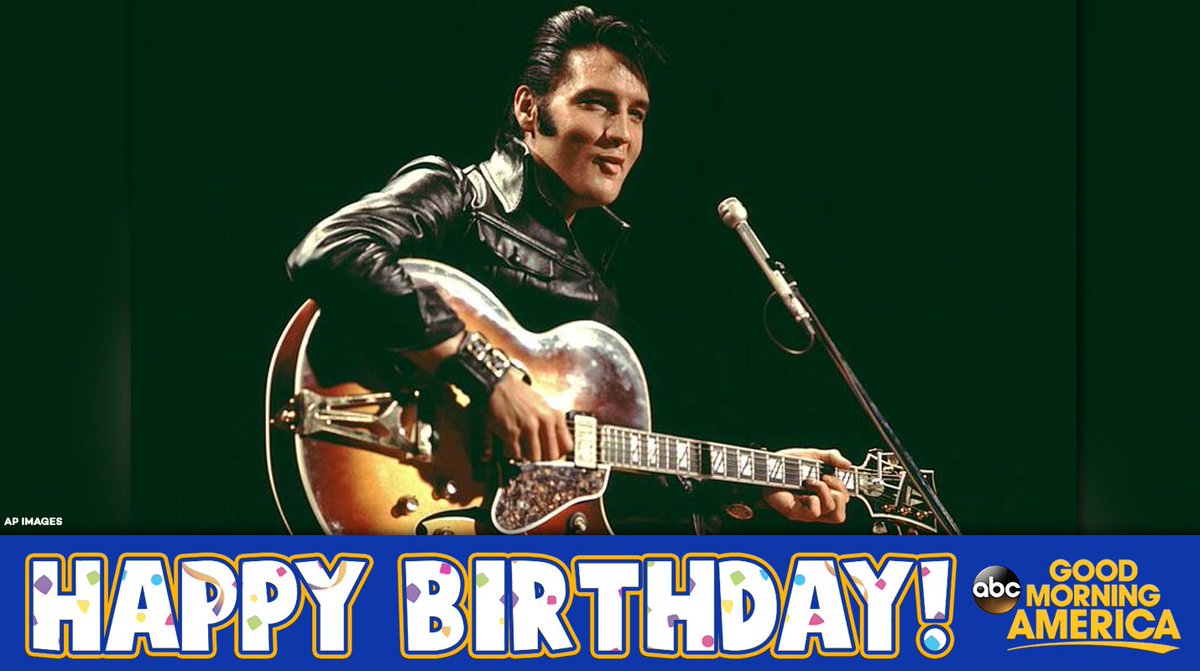 Good Morning America Happy Birthday To The The King Of Rock And Roll Himself Elvis Presley T Co Cvkdbk