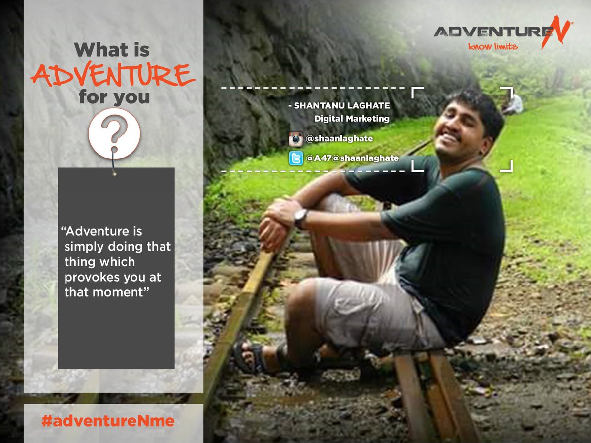 AdventureNcom's tweet photo. For Shantanu 'adventure is simply that thing which provokes you at the moment.
What's it for you?
#AdventureNme https://t.co/0INMfonhFq