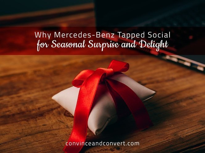 Why Mercedes-Benz Tapped Social for Seasonal Surprise and Delight candc.ly/1PiM9vf