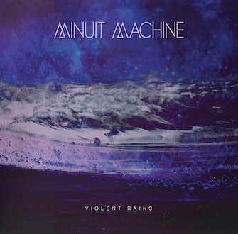 CD-review MINUIT MACHINE - Violent Rains: monkeypress.de/2016/01/review… @MinuitMachine #minuitmachine #violentrains