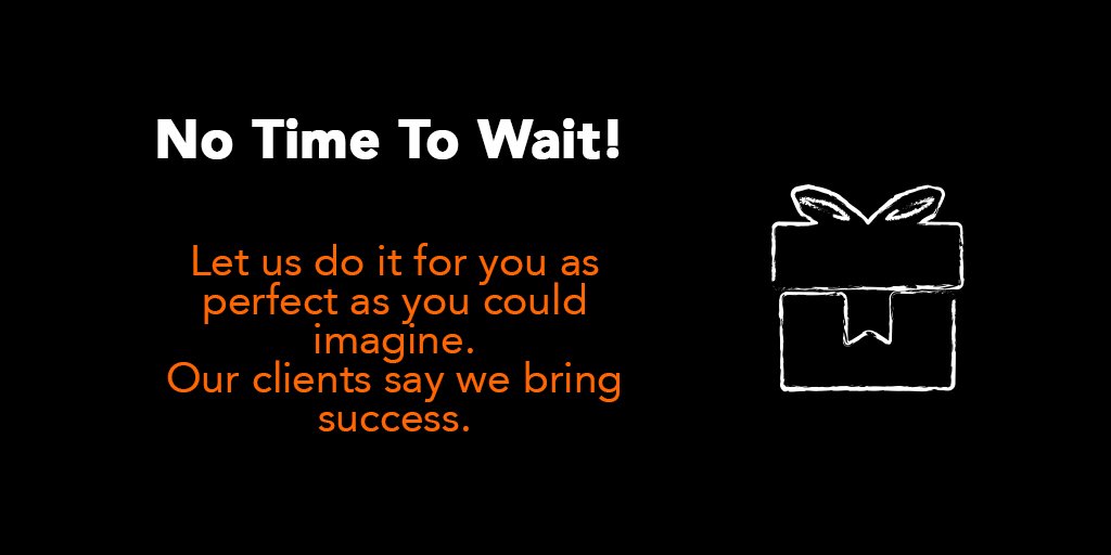 basilyando's tweet image. No #time to #wait! Let us do it for you as #perfect as you could imagine.  Our #clients say we bring #success.