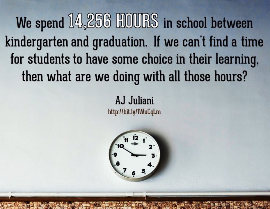 justintarte's tweet photo. Kids spend 14,256 hours in school before graduation. We should find time for choice. #edchat @ajjuliani & @plugusin https://t.co/0hjYTUTDWz