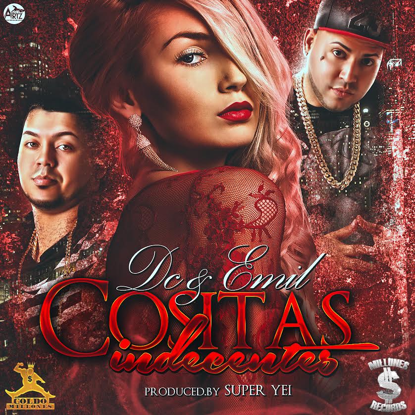 #EstrenoMañana: <a href="/DCTheRealOne/">DC The Real One</a> &amp; <a href="/Emil_El_Insupe/">Emilio E. Rivera</a> - #CositasIndecentes (Prod. By <a href="/SuperYei/">superyei</a>) Vía  @LaPromoInc