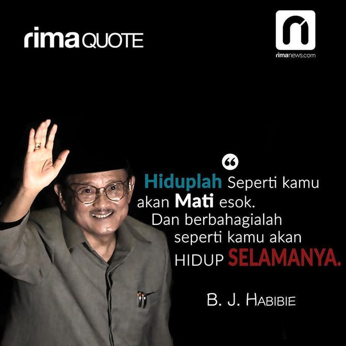 #HBDHabibie80 Kumpulan Quote Bijak dan Motivasi dari B.J. Habibie