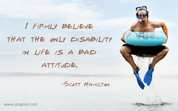 bulletkrypt's tweet photo. The only disability in life is a bad attitude. #ScottHamilton Have a lovely weekend! https://t.co/37dpSbFPGJ