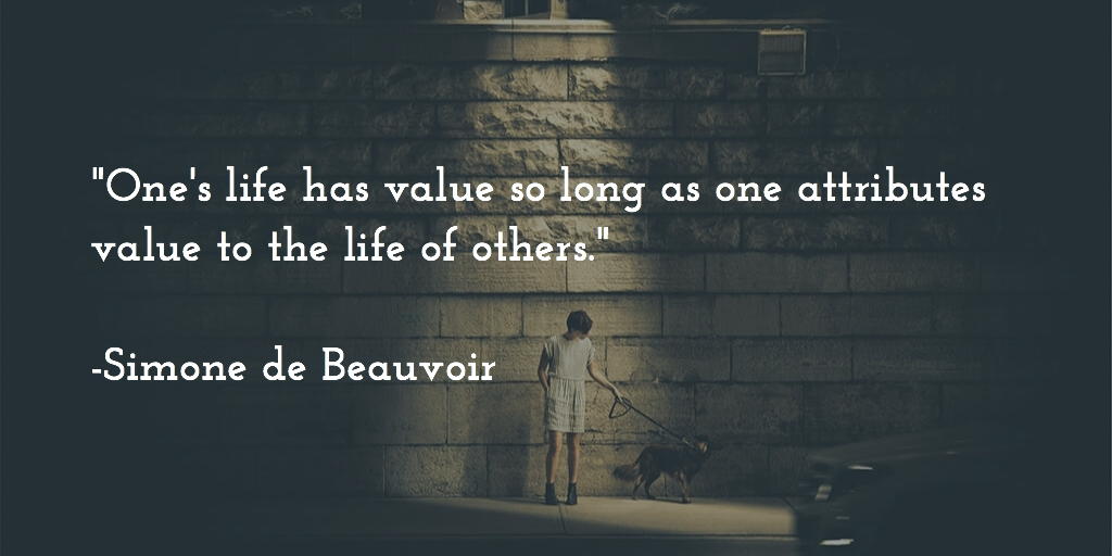 JenniferMongold's tweet photo. "One's life has value so long as one attributes value to the life of others."
-Simone de Beauvoir https://t.co/6CV2t0qioM