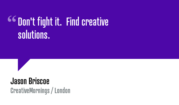 creativemorning's tweet photo. "Don't fight it. Find creative solutions." @jbriscoe speaking on #CMwork @London_CM. Talk: https://t.co/1bebT7ZDsH https://t.co/04Yb06SHUM