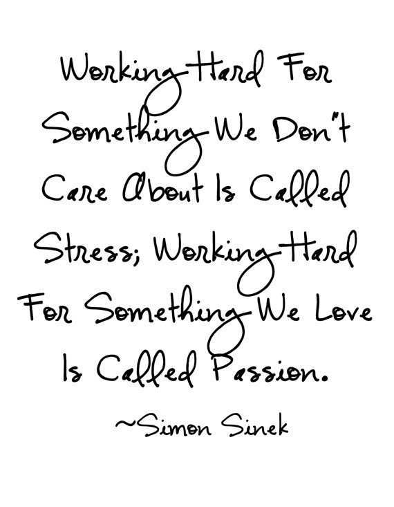SharonStyman's tweet photo. A life lived with passion, where work is not work and where loving what you do is not a luxury, but the rule. https://t.co/XLDeaF1xJA