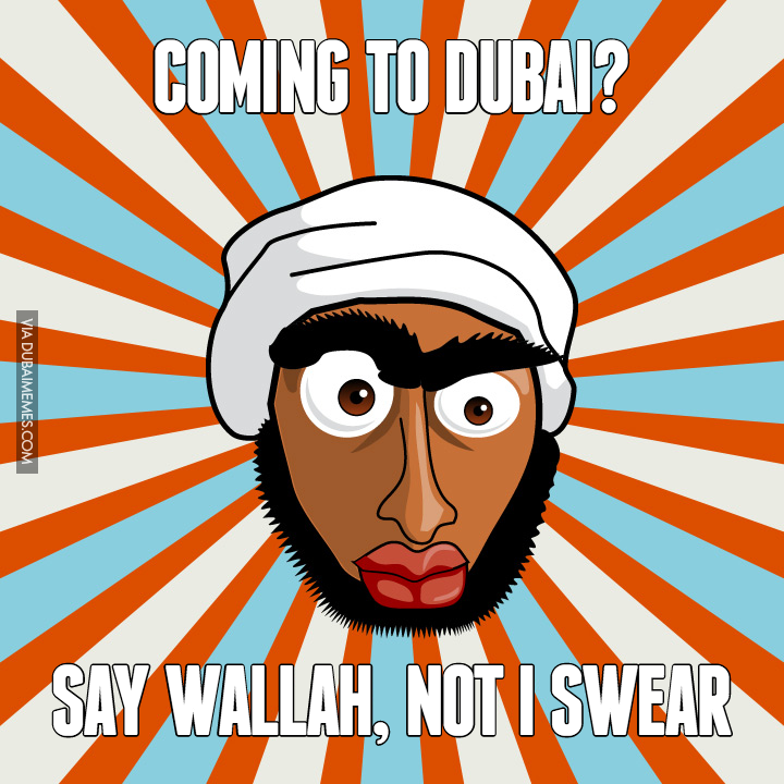dubaimemes's tweet photo. Coming To Dubai?... Say Wallah, Not I Swear https://t.co/1qhlH1BUFV #dubai #onlyindubai #dubaiproblems #dxb https://t.co/XHlUHa7yQY